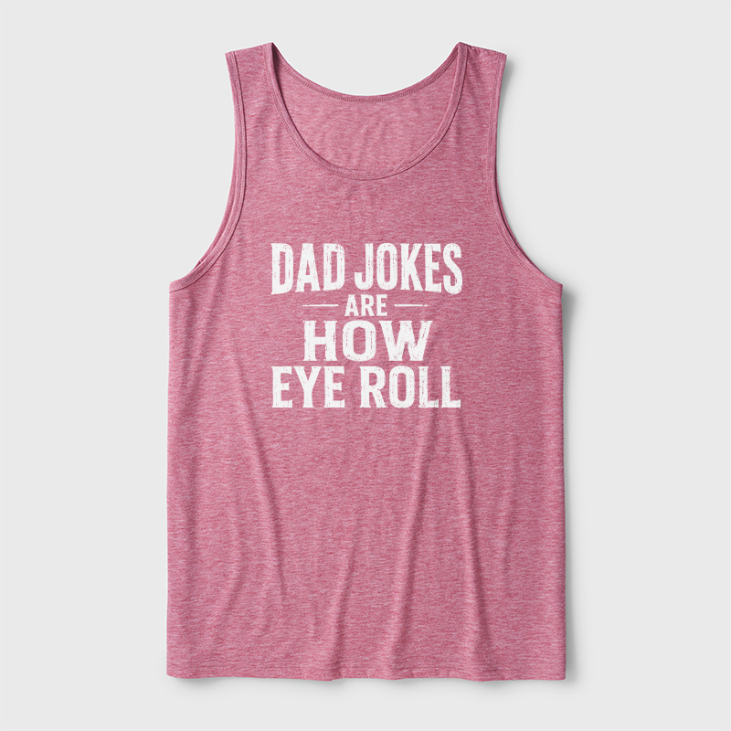 Dad Joke Are How To Eye Roll Ultra Soft Heather Tank