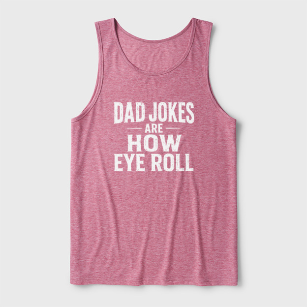 Dad Joke Are How To Eye Roll Ultra Soft Heather Tank