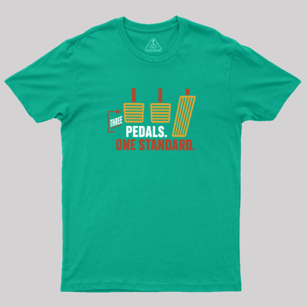 Three Pedals One Standard Geek T-Shirt