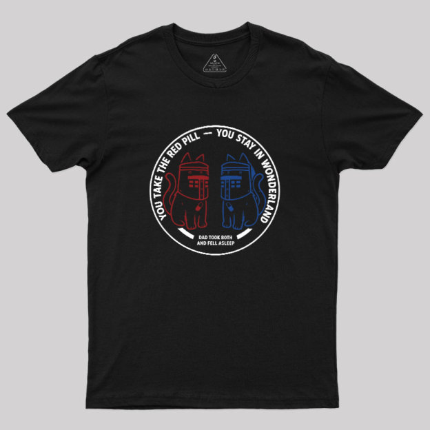 Red Pill Blue Pill Geek T-Shirt