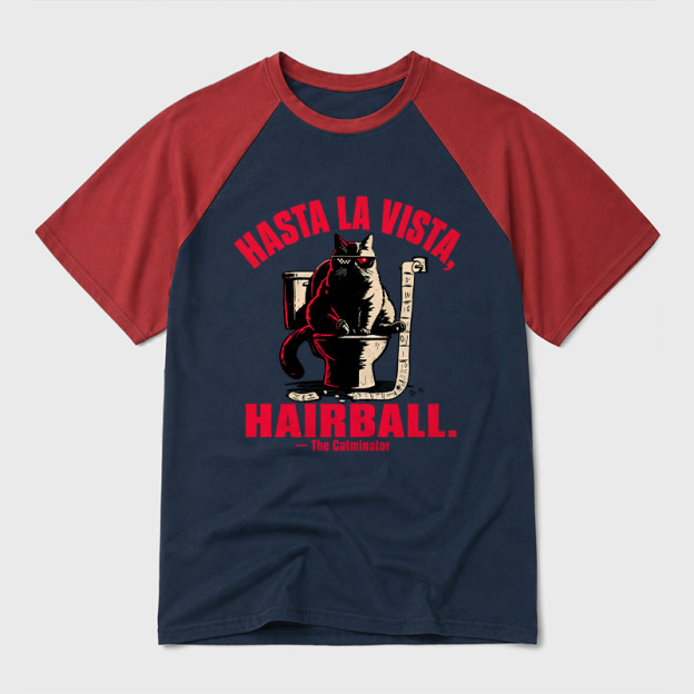Hasta La Vista Hairball Cat Geek Retro Raglan T-Shirt