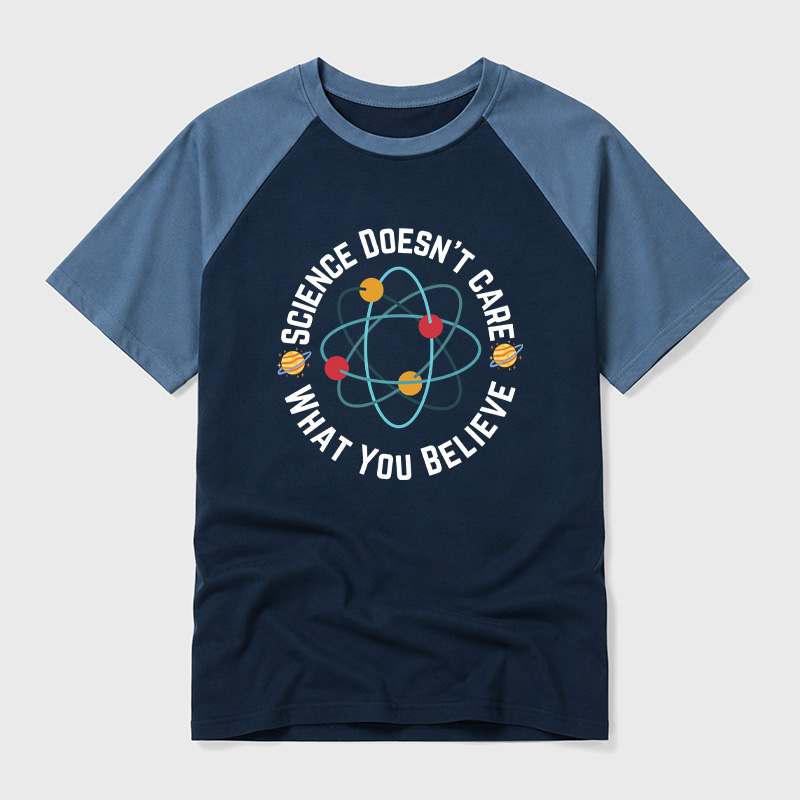 Science doesn't care what you believe Science Geek Retro Raglan T-Shirt