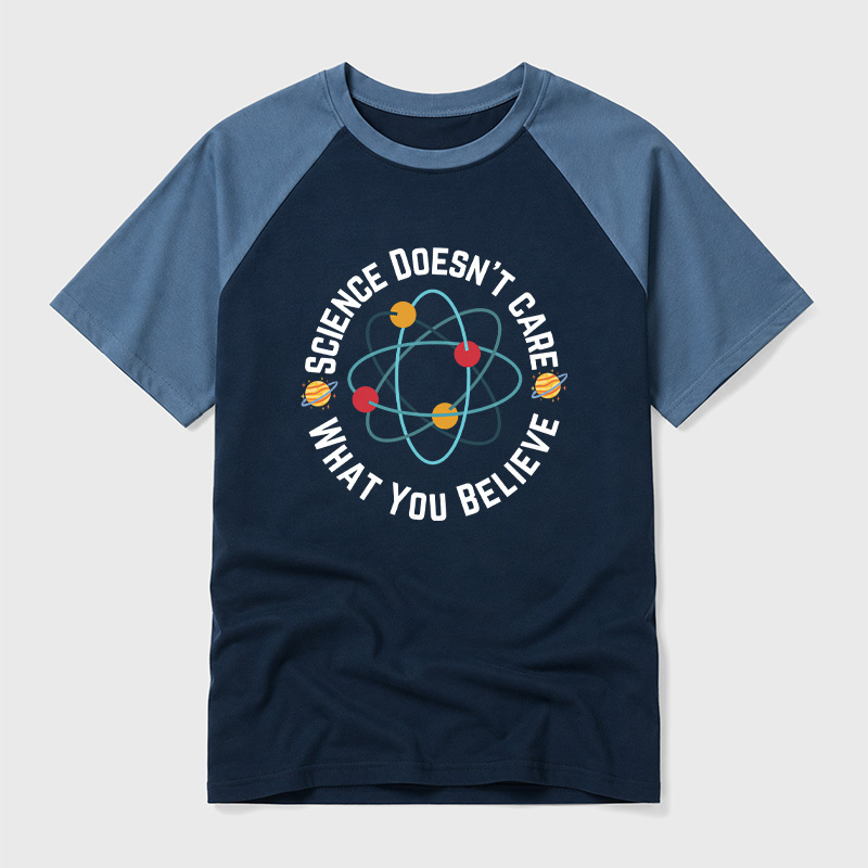 Science doesn't care what you believe Science Geek Retro Raglan T-Shirt