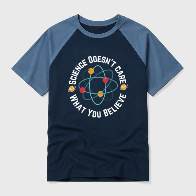 Science doesn't care what you believe Science Geek Retro Raglan T-Shirt
