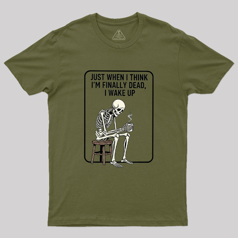 Not Dead Just Tired Geek T-Shirt