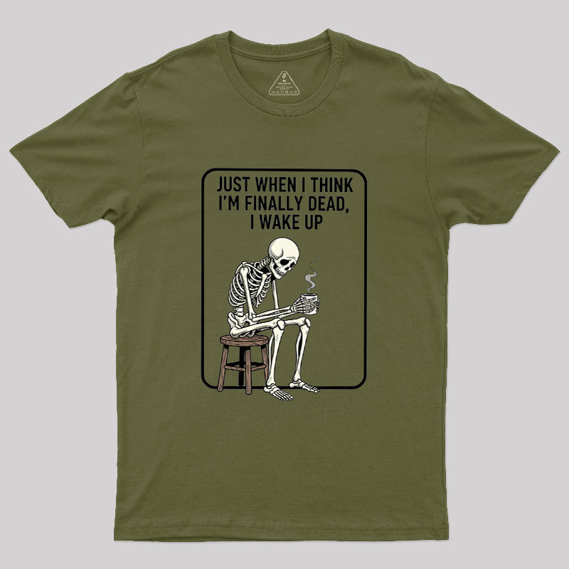Not Dead Just Tired Geek T-Shirt