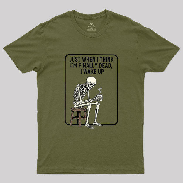 Not Dead Just Tired Geek T-Shirt