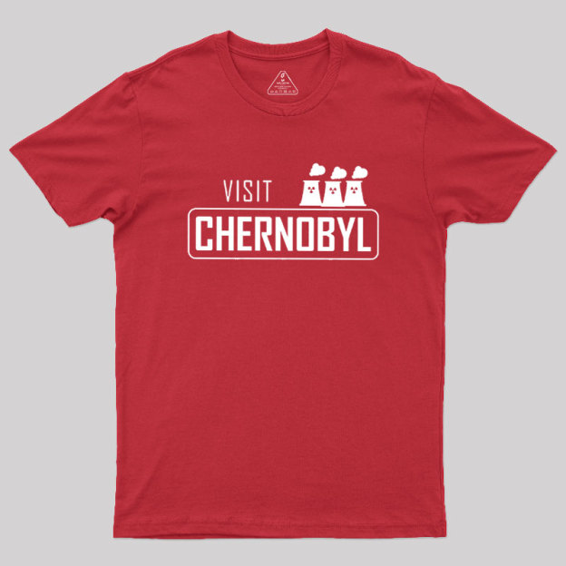 Visit Chernobyl Geek T-Shirt