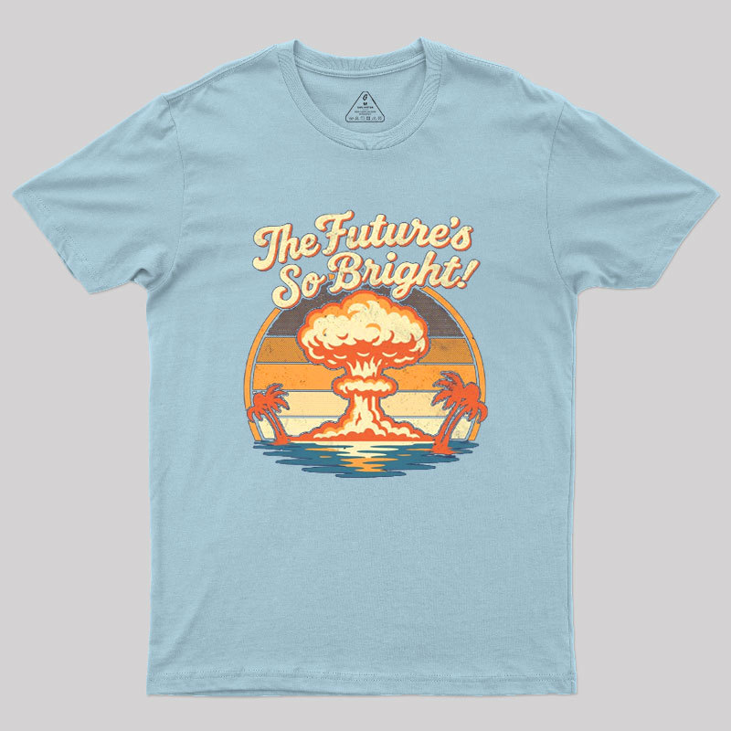 The Future's So Bright Geek T-Shirt