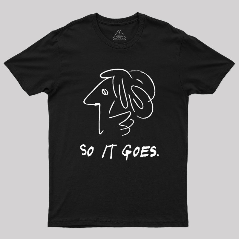 So It Gose Geek T-Shirt