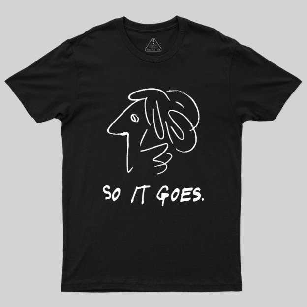 So It Gose Geek T-Shirt