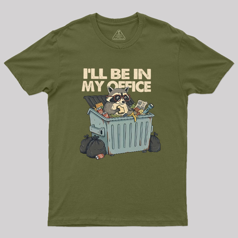 I'll Be In My Office Geek T-Shirt