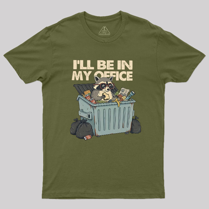 I'll Be In My Office Geek T-Shirt