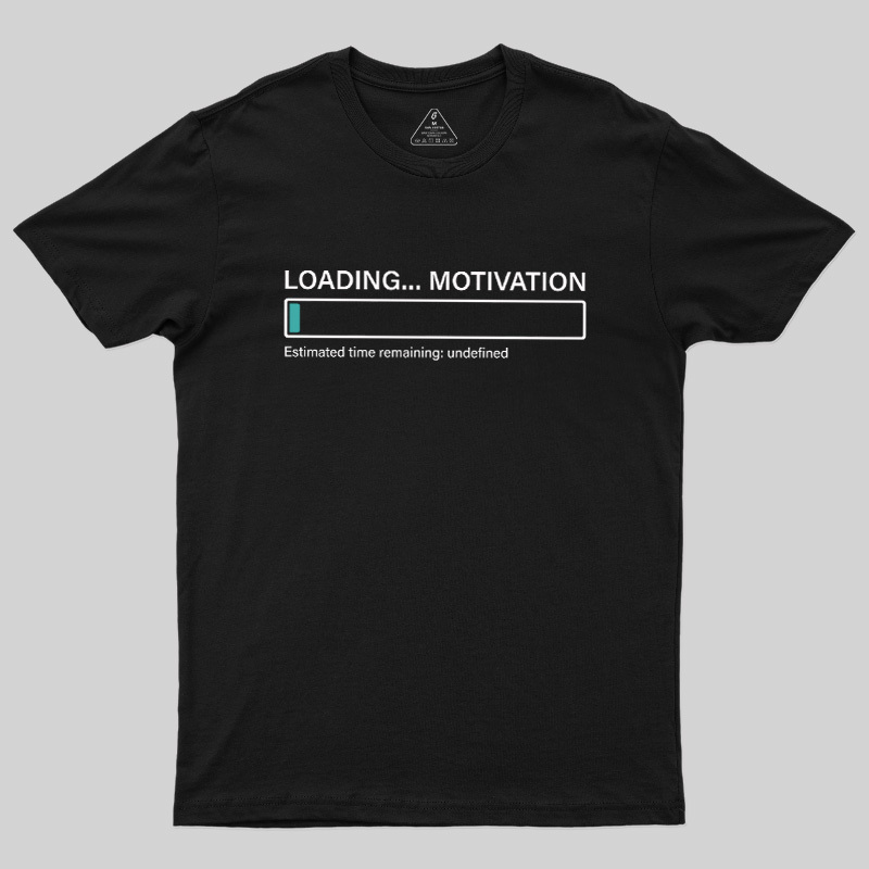 Loading Motivation Geek T-Shirt