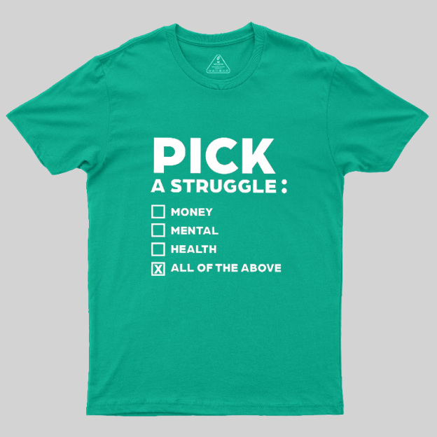 Pick A Struggle Geek T-Shirt