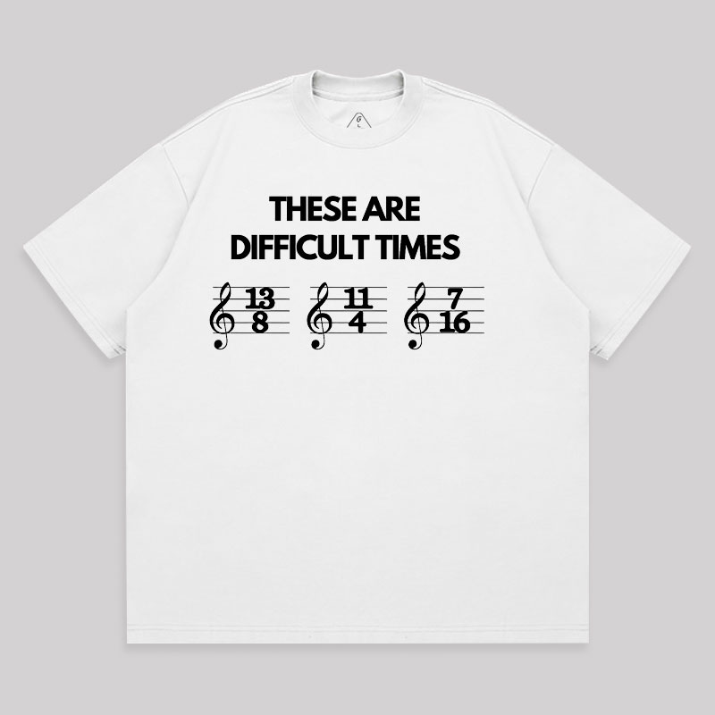 These Are Difficult Times Unisex Oversized T-shirt