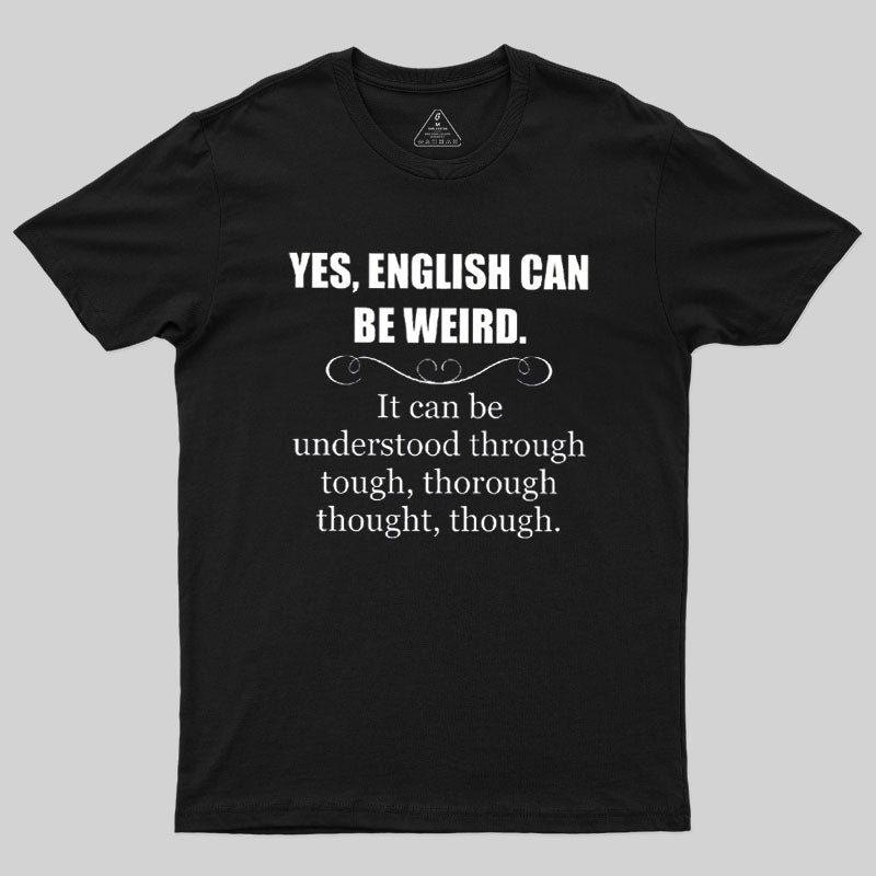 English Can Be Weird T-Shirt