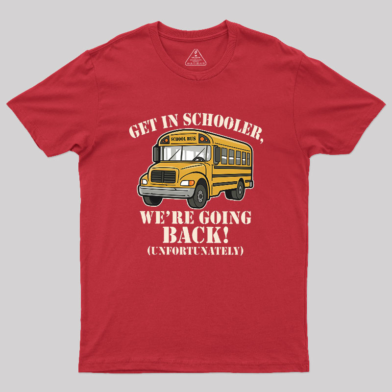 Funny Get In Loser Back To School Geek T-Shirt