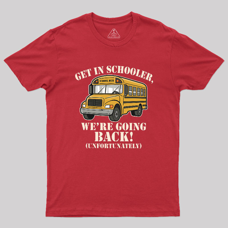 Funny Get In Loser Back To School Geek T-Shirt