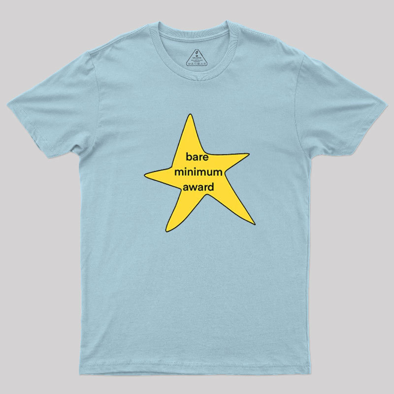 Bare Minimum Award? Geek T-Shirt