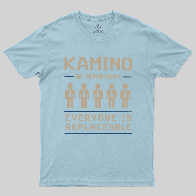 Everyone Is Replaceable Geek T-Shirt