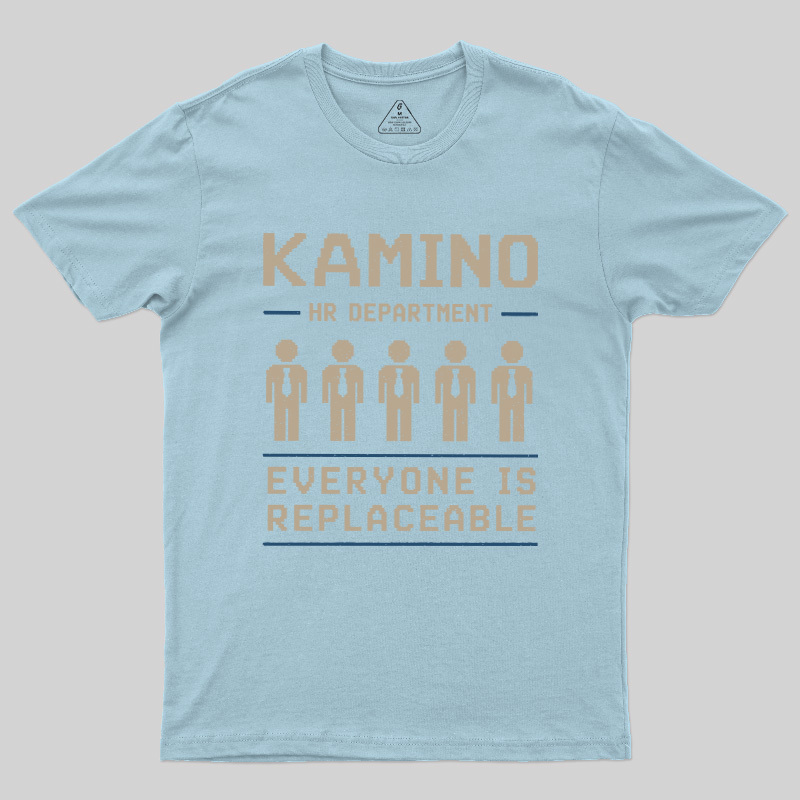 Everyone Is Replaceable Geek T-Shirt
