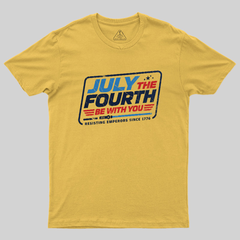 July the Fourth Be With You Geek T-Shirt
