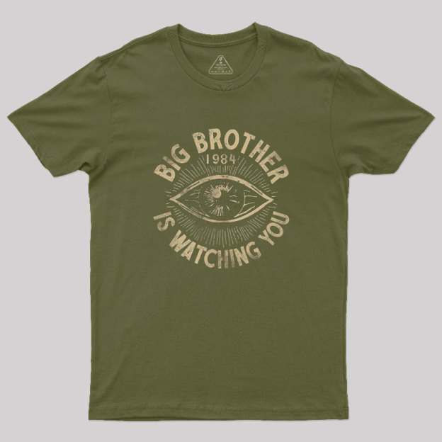 Big Brother Is Watching You Geek T-Shirt