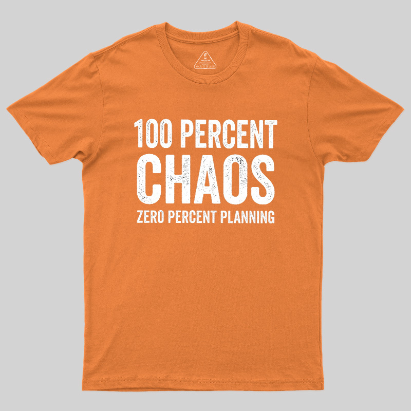 100 Percent Chaos Geek T-Shirt