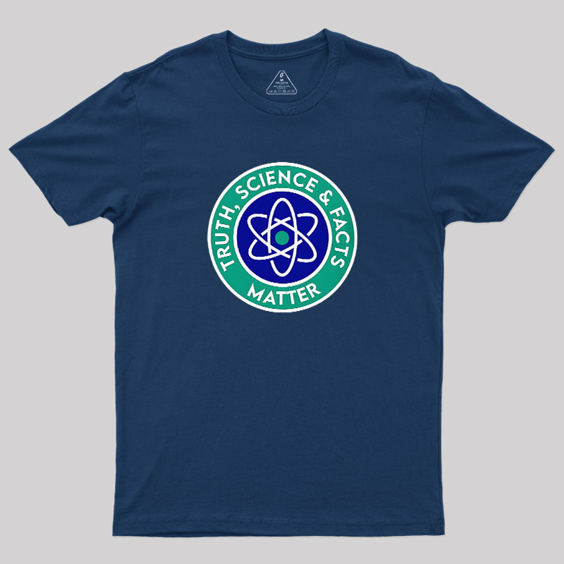 Truth, Science & Facts Matter Geek T-Shirt