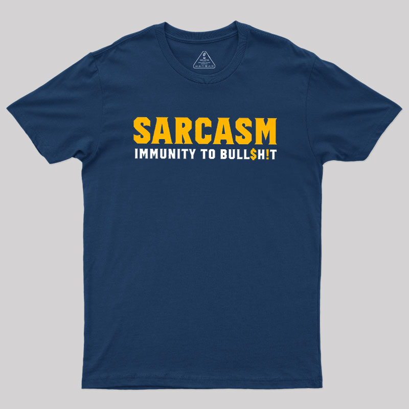 Sarcasm Immunity To Bull$H!T Geek T-Shirt