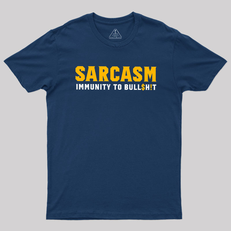 Sarcasm Immunity To Bull$H!T Geek T-Shirt