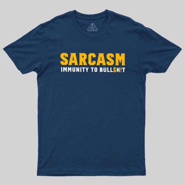 Sarcasm Immunity To Bull$H!T Geek T-Shirt