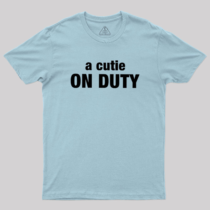 Cutie on Duty Geek T-Shirt