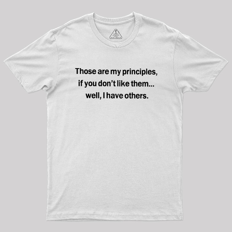 Well I Have Others Geek T-Shirt