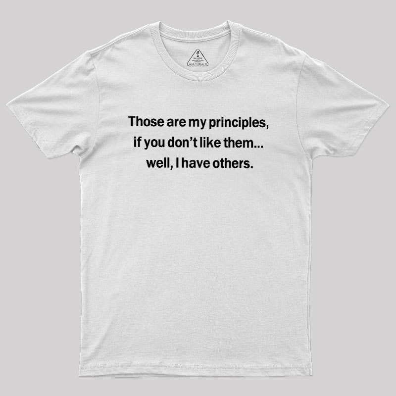 Well I Have Others Geek T-Shirt