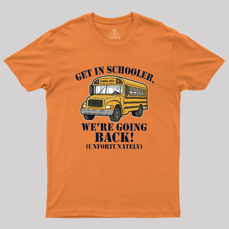 Funny Get In Loser Back To School Geek T-Shirt