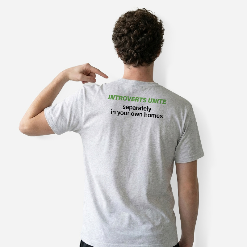 Introverts Unite Front and Back Printed T-Shirt