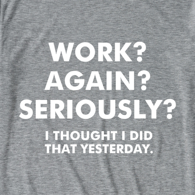 Work  Again  Seriously Ultra Soft Heather Tees