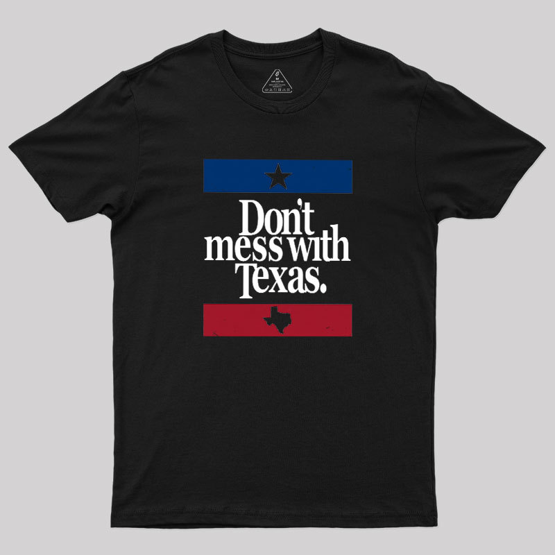 Don't mess with Texas Geek T-Shirt