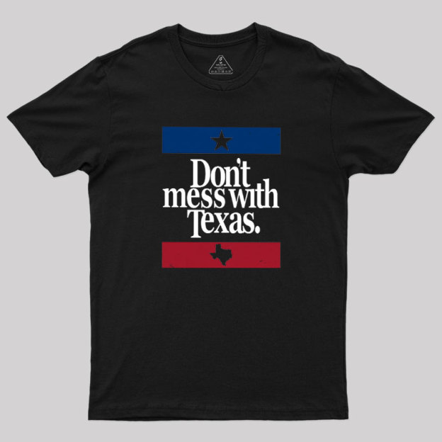 Don't mess with Texas Geek T-Shirt