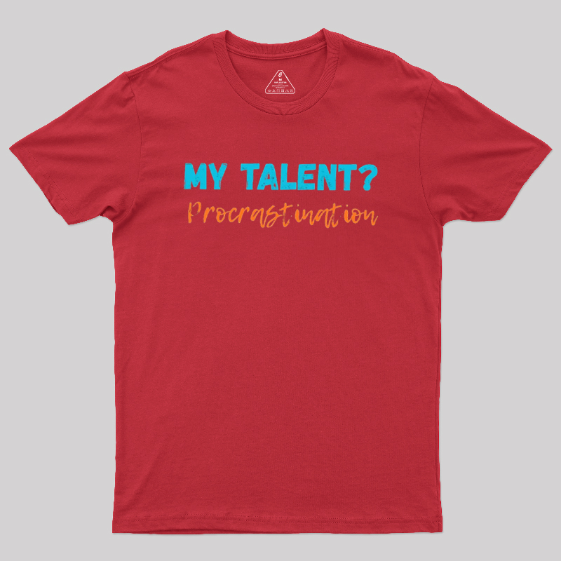 My Talent Procrastination Geek T-Shirt