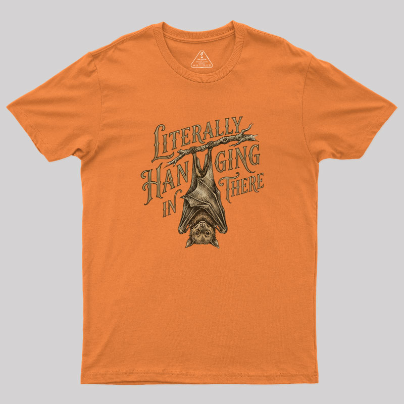 Literally Hanging In There Geek T-Shirt