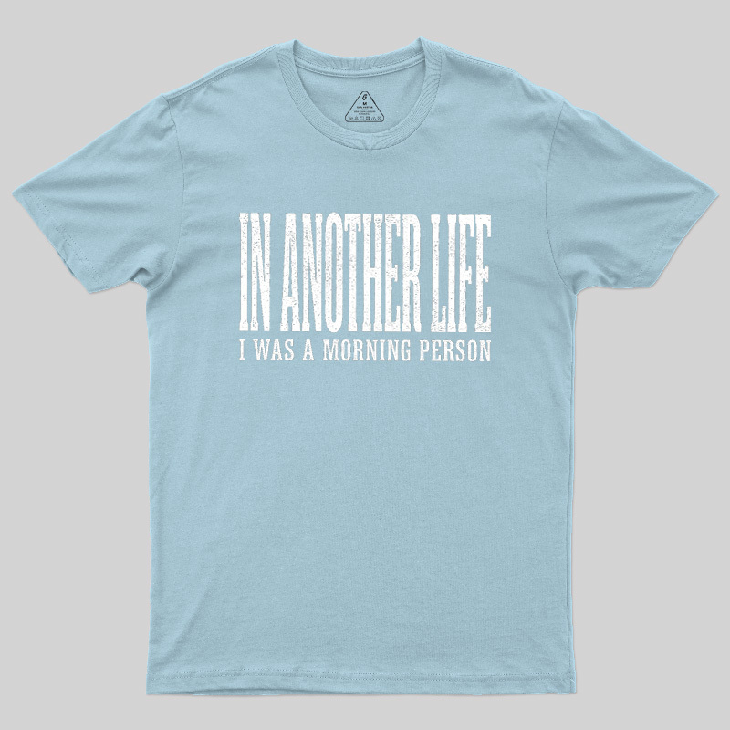 In Another Life Geek T-Shirt