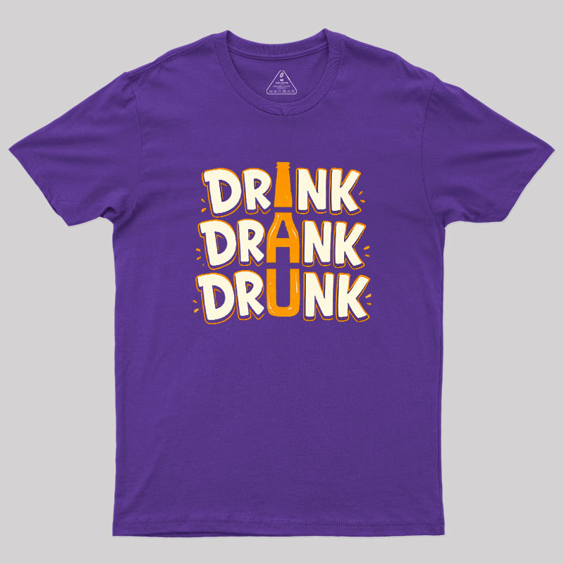 Drink Drank Drunk Geek T-Shirt