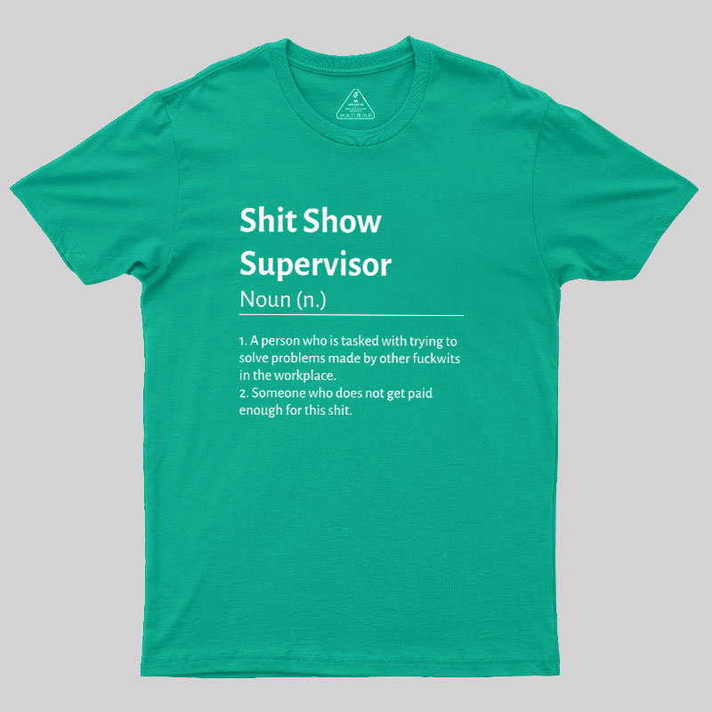 Shit Show Supervisor Geek T-Shirt