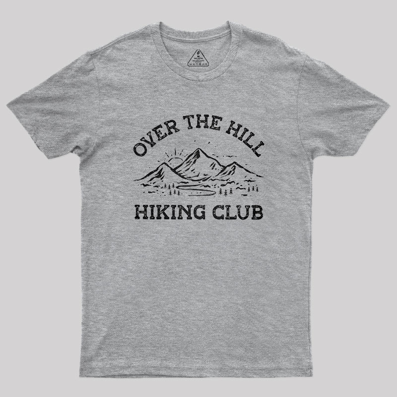 Over The Hill Hiking Club Geek T-Shirt