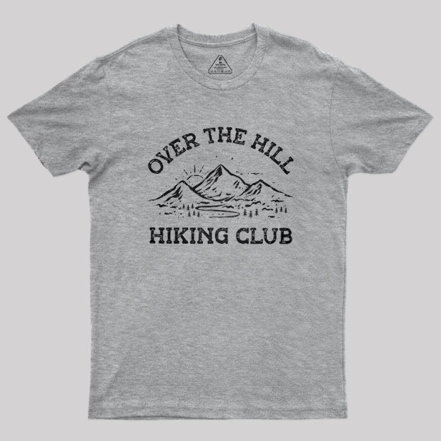 Over The Hill Hiking Club Geek T-Shirt