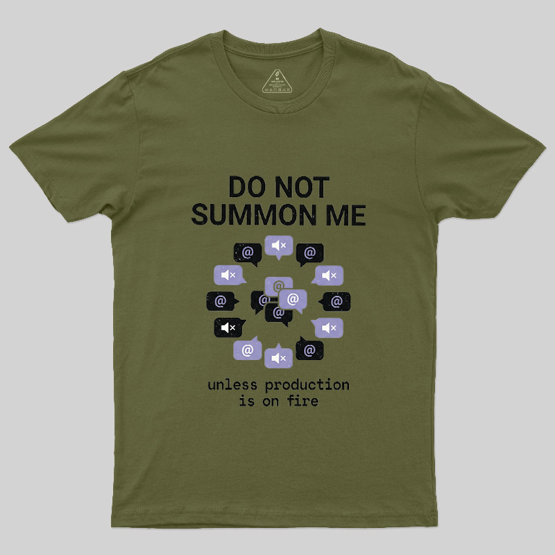 Do Not Summon Me Geek T-Shirt