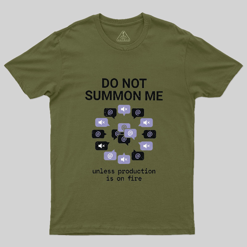 Do Not Summon Me Geek T-Shirt